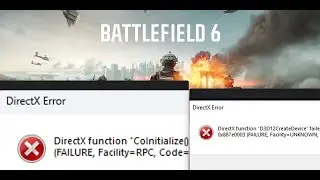 Исправление ошибки функции DirectX в Battlefield 6 (Colnitialize/D3D12CreateDevice/DXGI_ERROR_DEV...