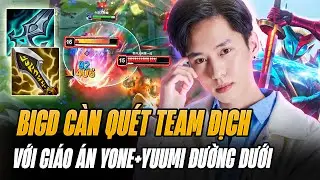 Sức Mạnh 7 Món Khủng Khiếp Của Yone Đường Dưới Trong Tay BigD Khi Kết Hợp Với Hỗ Trợ Yuumi