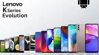 Evolution of Lenovo K Series