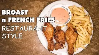 BROAST n FRENCH FRIES RESTAURANT STYLE RECIPE | NEELAMJEE KITCHEN #18 #cooking #homemade #recipe