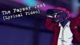 The Payser Test: Lyrics Video