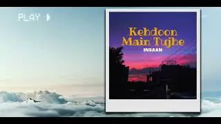 Kehdoon Main Tujhe - INSAAN [Official Audio] | Valentine's Day Rap 2022