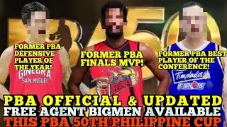 PBA OFFICIAL & UPDATED FREE AGENT BIGMEN AVAILABLE THIS PBA 50TH PHILIPPINE CUP | PBA UPDATES