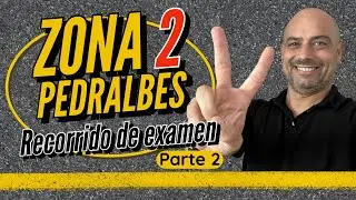 ⚠️ Recorrido de examen práctico: PEDRALBES zona 2 (parte 2)