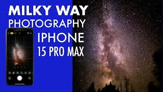 Milky Way with iPhone 15 Pro Max | How to Photograph and Edit.👀🎥#iphone15promax #milkyway