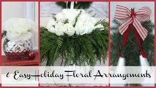 6 Easy Holiday Floral Arrangements | Holiday Decor