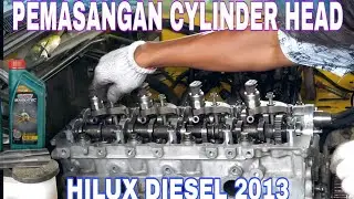 2013 PEMASANGAN CYLINDER HEAD HILUX | TOYOTA HILUX ENGINE OVERHEATING | HILUX OVERHEATING