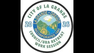 La Grande City Council Retreat Work Session *Starts at 6:00pm*