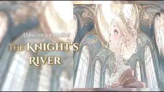 【Otherworld Celtic Music】The Knight&rsquo;s River【Meditation fantasy music】
