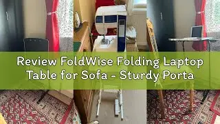 Review FoldWise Folding Laptop Table for Sofa - Sturdy Portable Desk, Height & Angle Adjustable Over