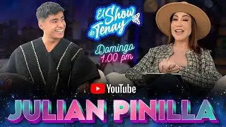 🔴 EL SHOW DE TENAY 🦋 JULIAN PINILLA 🔥