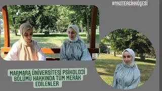 Marmara Üniversitesi Psikoloji Bölümü Hakkında Tüm Merak Edilenler / Melike Taşbaşı