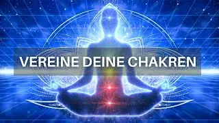 Meditation: Vereintes Chakra * Geistf&uuml;hrer * Gaia * Plejader * Sirianer * Aufgestiegene Meister