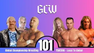 Global Championship Wrestling - TEW2016 - Local To Global (Episode 101)