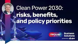 Clean Power 2030 explained: risks, benefits and policy priorities