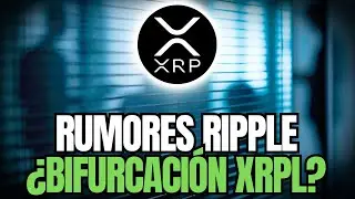XRP Y LOS RUMORES DE LA BIFURCACI&Oacute;N DEL XRPL - &iquest;QU&Eacute; ESTA PASANDO CON WALL STREET?