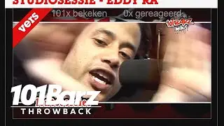 #TBT - Eddy Ra | Throwback Sessie | 101Barz
