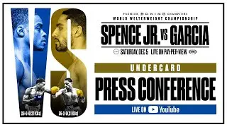 Undercard Press Conference | #SpenceGarcia