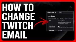 How To Change Twitch Email (How To Unlink And Change Twitch Email)