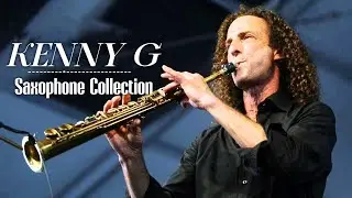Kenny G Greatest Hits Collection 2026 / The Best Songs Of Kenny G Best Saxophone Love Songs