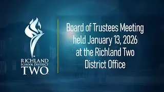 Richland School District Two Board of Trustees Meeting | January 13, 2026