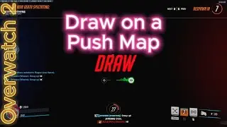 Overwatch 2 - Draw on a Push Map
