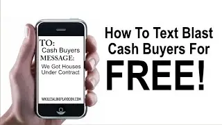 How To Text Blast Cash Buyers For FREE! | Legacy Content
