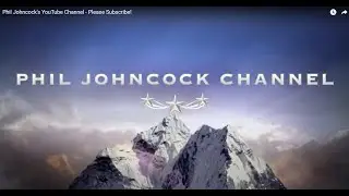 Phil Johncock's YouTube Channel - Please Subscribe!