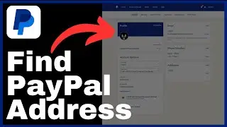 How to Find My PayPal Address