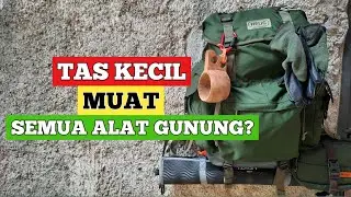 Packing Semua Peralatan Mendaki Gunung Kedalam Tas 30 Liter - Heug Bushcraft