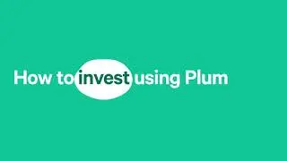 How To Invest Using Plum 📈