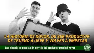 La HISTORIA de SUPERACI&Oacute;N de XOVOX de GRABAR con BIZARRAP a ser UBER y VOLVER a EMPEZAR