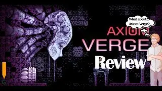 Axiom Verge - G Riffview