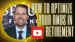 How to Optimize your RMDs in Retirement
