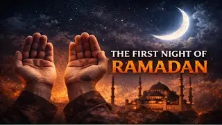 The First Night of Ramadan | A Silent Reminder That Will Change Your Heart