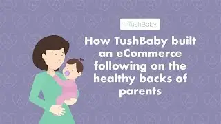 How TushBaby built an eCommerce following on the healthy backs of parents