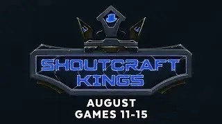 ShoutCraft Kings August - Games 11-15
