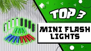 Best Mini Flash Lights Options