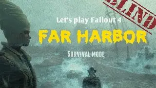 Давайте поиграем в Fallout 4 Far Harbor, часть 4 (ролевая игра в стиле Gopher &mdash; вслепую)