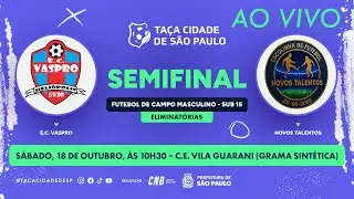 EC Vaspro x Novos Talentos | Sub-15 | Semifinal &ndash; Ta&ccedil;a Cidade de S&atilde;o Paulo 2025 AO VIVO