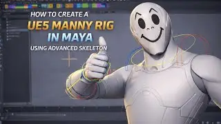 How to Create a UE5 Manny Rig in Maya Using Advanced Skeleton