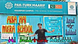 Aisa Hai Mera School | ft. Pakturk Maarif | AsjadxAshhad