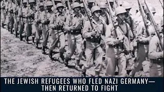 The Jewish Refugees Who Fled Nazi Germany&mdash;Then Returned to Fight