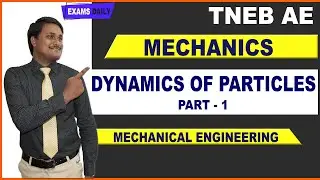 TNEB AE Mechanical Engineering | Mechanics - Dynamics of Particles Part - 1