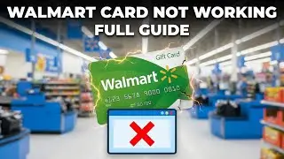 Walmart Gift Card Not Working After Activation - Full Guide