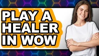 How to Play a Healer in WoW 2025 - Full Guide
