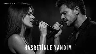 Hasretinle Yandım | En Duygusal Türkçe Pop Şarkılar