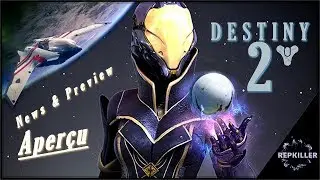 DESTINY 2 - Aper&ccedil;u des nouveaut&eacute;s ! News & Preview. Repkiller9
