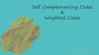 Self complimenting code, Weighted Codes, Gray Code