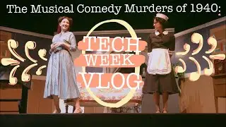 TECH WEEK VLOG...Behind The Scenes!
